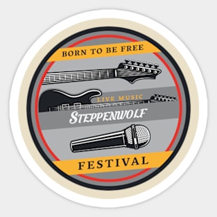 Born to be free live music steppenwolf Sticker